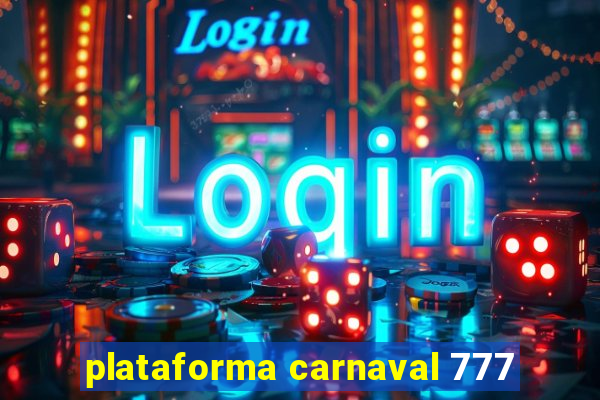 plataforma carnaval 777